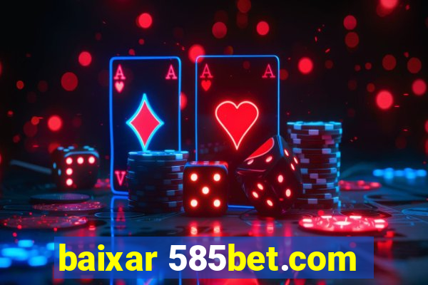 baixar 585bet.com